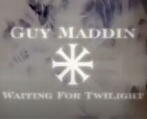 Watch Guy Maddin: Waiting for Twilight