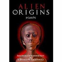 Watch Alien Origins by Lloyd Pye