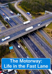 Watch The Motorway: Life in the Fast Lane