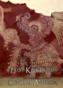 Watch Lost Kingdoms of Central America