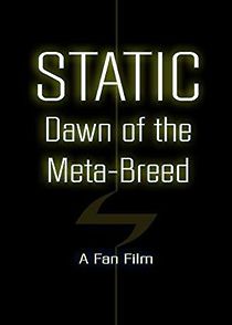Watch Static: Dawn of the Meta-Breed