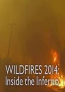 Watch Wildfires 2014: Inside the Inferno