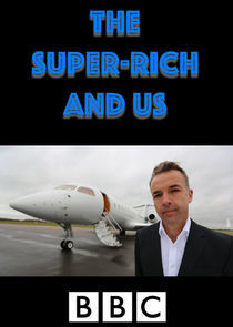 Watch The Super-Rich and Us