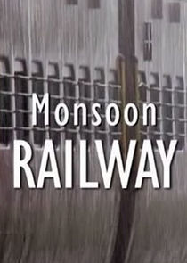 Watch Monsoon Railway