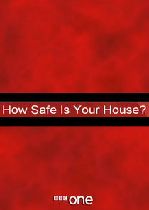 Watch How Safe Is Your House?