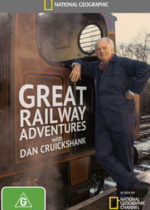 Watch Great Railway Adventures with Dan Cruickshank