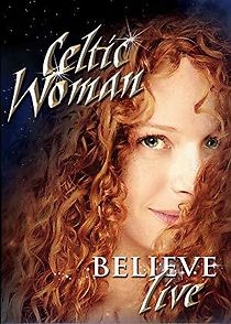 Watch Celtic Woman: Believe