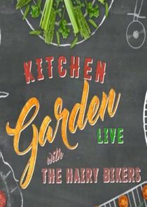 Watch Kitchen Garden Live with the Hairy Bikers