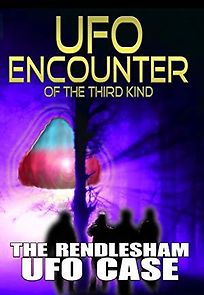 Watch UFO Encounter of the Third Kind: The Rendlesham UFO Case