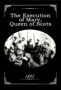 Watch The Execution of Mary, Queen of Scots