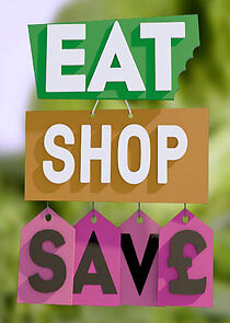 Watch Eat, Shop, Save