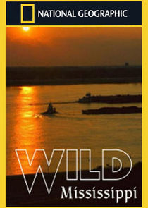 Watch Wild Mississippi