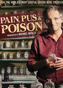 Watch Pain, Pus & Poison: The Search for Modern Medicines