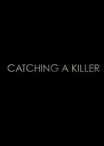 Watch Catching a Killer