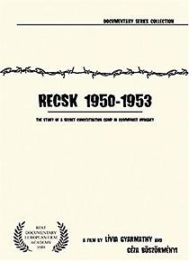 Watch Recsk 1950-1953, egy titkos kényszermunkatábor története