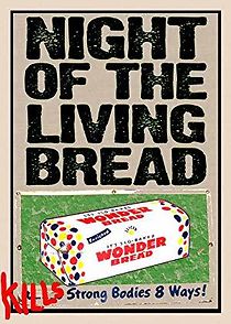 Watch Night of the Living Bread