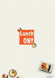 Watch Lunch ON!