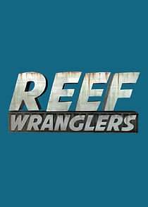 Watch Reef Wranglers