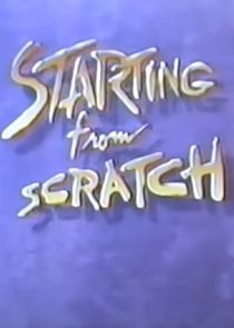 Watch Starting from Scratch