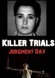 Watch Killer Trials: Judgment Day