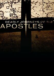 Watch Deadly Journeys of the Apostles