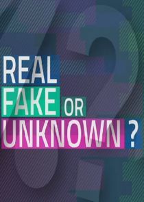 Watch Real, Fake or Unknown