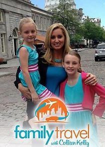 Watch Family Travel with Colleen Kelly