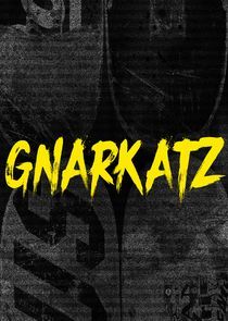 Watch Gnarkatz