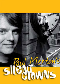 Watch Paul Merton's Silent Clowns
