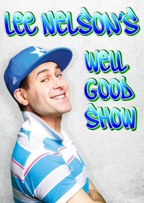 Watch Lee Nelson's Well Good Show