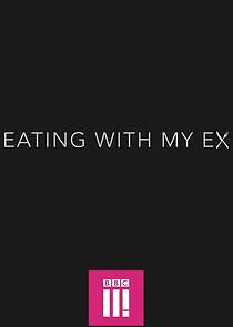 Watch Eating with My Ex