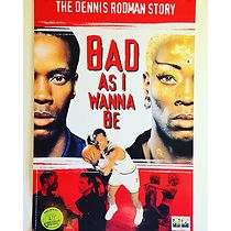 Watch Bad As I Wanna Be: The Dennis Rodman Story
