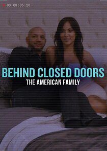 Watch Behind Closed Doors: The American Family