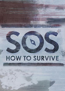 Watch SOS: How to Survive