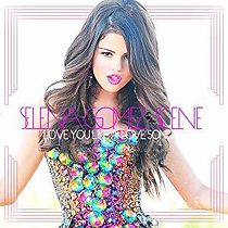 Watch Selena Gomez: Love You Like a Love Song