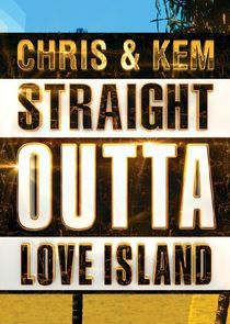 Watch Chris & Kem: Straight Outta Love Island