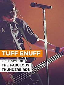 Watch The Fabulous Thunderbirds: Tuff Enuff