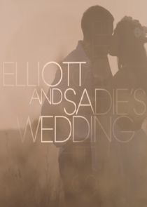 Watch Elliott & Sadie's Wedding