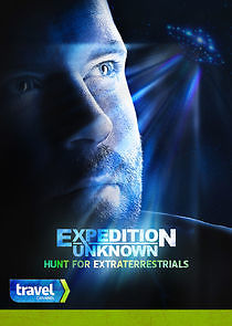 Watch Expedition Unknown: Hunt for Extraterrestrials