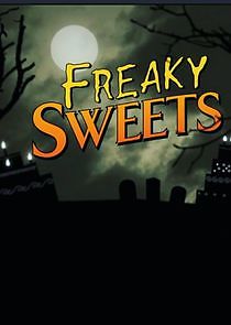 Watch Freaky Sweets