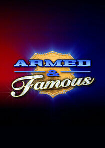 Watch Armed & Famous