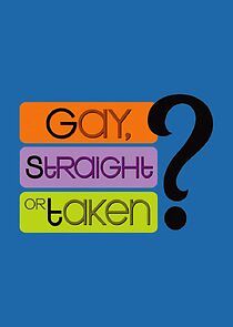 Watch Gay, Straight or Taken?
