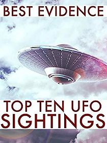 Watch Best Evidence: Top 10 UFO Sightings