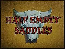 Watch Half Empty Saddles