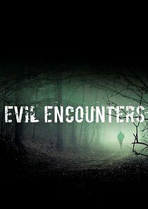 Watch Evil Encounters