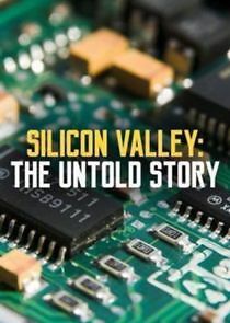 Watch Silicon Valley: The Untold Story