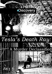 Watch Tesla's Death Ray: A Murder Declassified