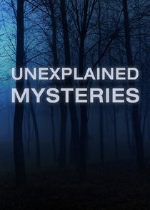Watch Unexplained Mysteries