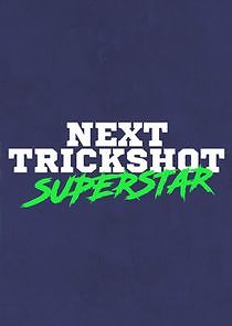 Watch Next Trickshot Superstar
