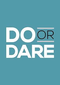 Watch Do or Dare